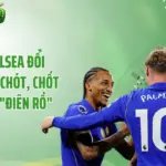 Nóng: Chelsea Đổi Hướng Phút Chót, Chốt Thương Vụ "Điên Rồ" 