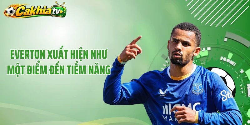 Everton xuất hiện như một điểm đến tiềm năng