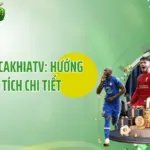 Kèo Hiệp Phụ CakhiaTV: Hướng Dẫn Phân Tích Chi Tiết 