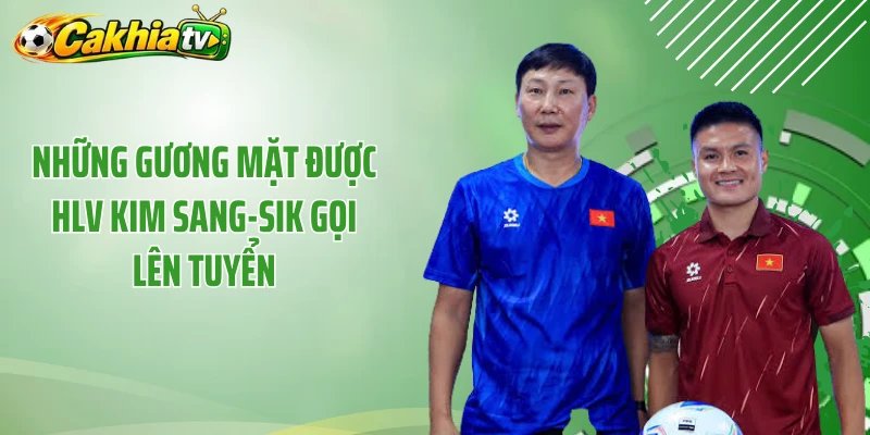 Những gương mặt được HLV Kim Sang-sik gọi lên tuyển