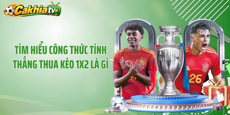 Tìm hiểu công thức tính thắng thua kèo 1X2 là gì